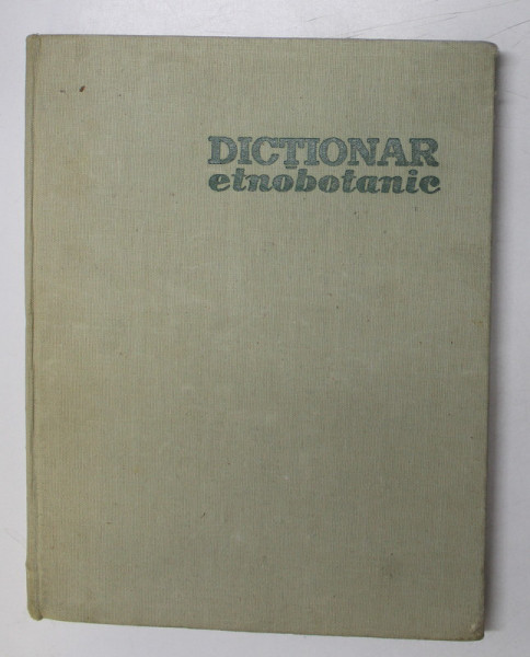 DICTIONAR ETNOBOTANIC - AL. BORZA , 1968