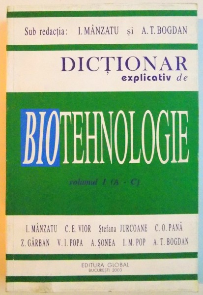 DICTIONAR EXPLICATIV DE BIOTEHNOLOGIE , VOL.I , 2003