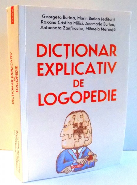 DICTIONAR EXPLICATIV DE LOGOPEDIE de GEORGETA BURLEA...MIHAELA MEREUTA , 2011