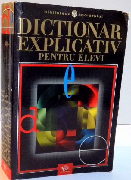 DICTIONAR EXPLICATIV PENTRU ELEVI , 2003