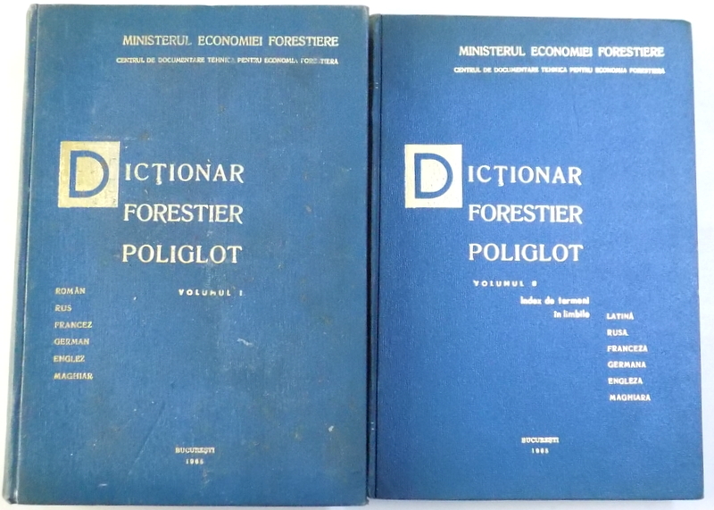 DICTIONAR FORESTIER POLIGLOT , VOL . I  - II , 1965