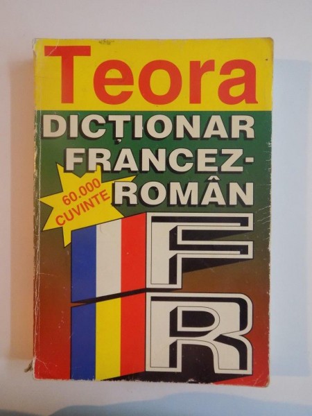 DICTIONAR FRANCEZ-ROMAN , 60000 CUVINTE de SANDA MIHAESCU-CISTEANU , EDITIA A II A 1997