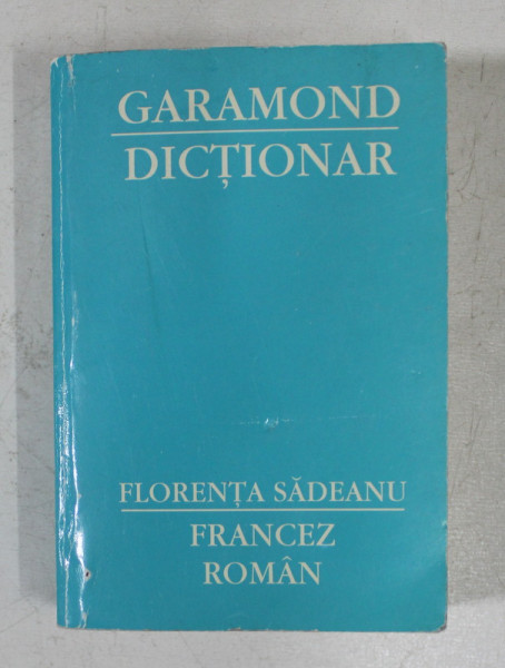 DICTIONAR FRANCEZ - ROMAN de FLORENTA SADEANU , 1995 , CARTE DE FORMAT MIC