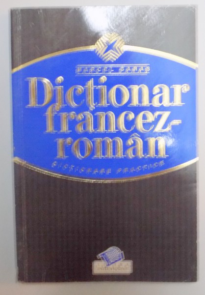 DICTIONAR FRANCEZ - ROMAN de MARCEL SARAS , 2005