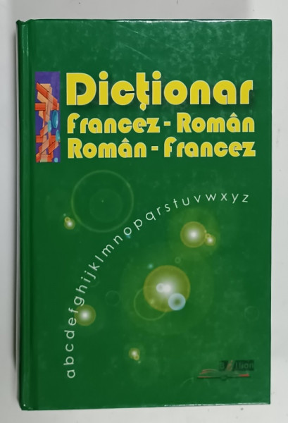 DICTIONAR  FRANCEZ - ROMAN si ROMAN - FRANCEZ , 2009