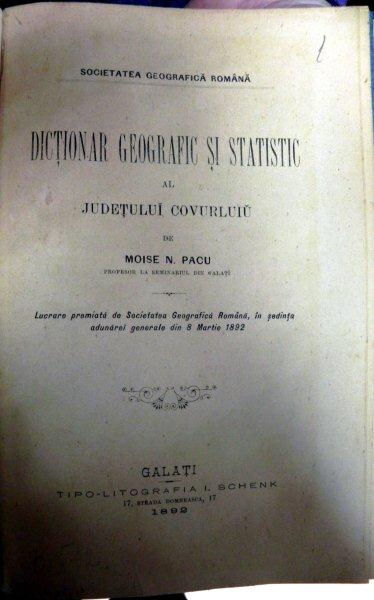 Dictionar geografic si statistic al judetului Covurluiu    -Moise N. Paicu  -GALATI  1892