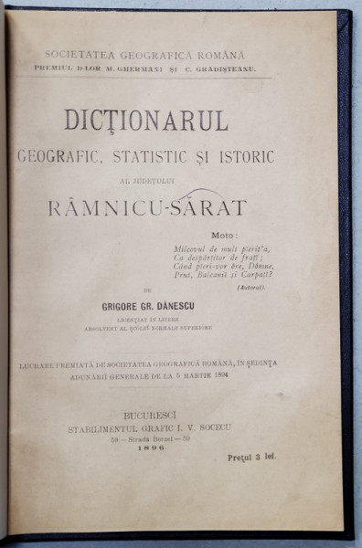 DICTIONAR GEOGRAFIC  STATISTIC  SI ISTORIC AL JUDETULUI RAMNICU SARAT - GRIGORE GR. DANESCU  - BUC. 1896