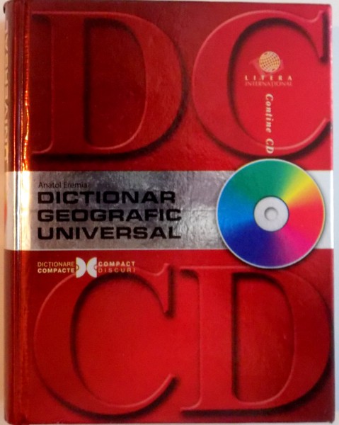 DICTIONAR GEOGRAFIC UNIVERSAL de ANATOL EREMIA , 2008