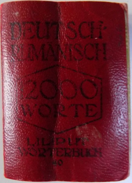 DICTIONAR GERMAN - ROMAN 12000  CUVINTE , SERIA DICTIONAR LILIPUT , NR. 40 de ILIE E. TOROUTIU , 1928