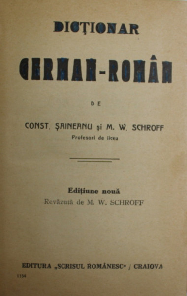 DICTIONAR GERMAN - ROMAN de CONST. SAINEANU si M.W. SCHROFF , EDITIE DE INCEPUT DE SECOL XX