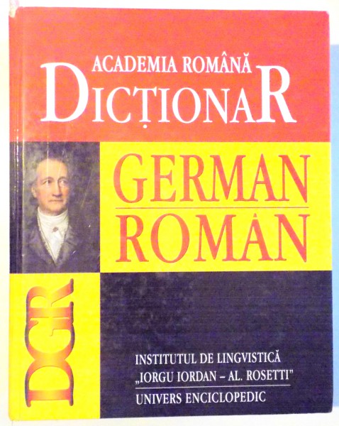 DICTIONAR GERMAN - ROMAN de GRETE KLASTER UNGUREANU , IOAN GABRIEL LAZARESCU , EDITIA A III A REVIZUITA SI IMBOGATITA , 2007