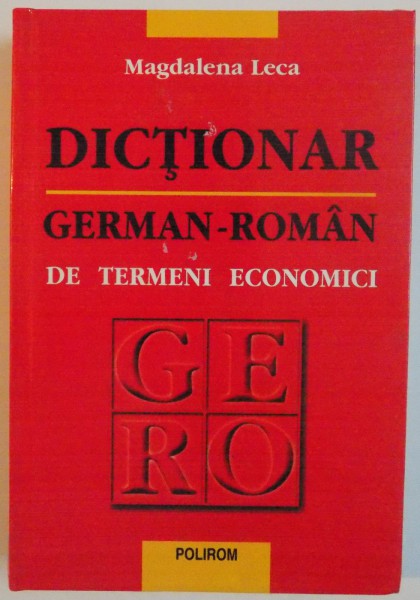 DICTIONAR GERMAN - ROMAN DE TERMENI ECONOMICI de MAGDALENA LECA, 2002