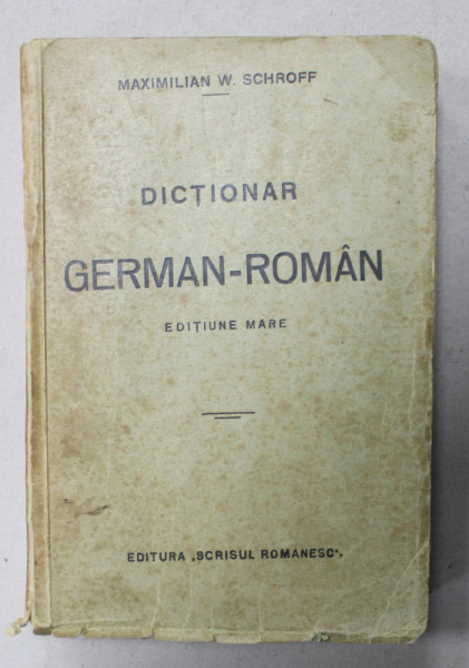 DICTIONAR GERMAN - ROMAN , EDITIUNE  MARE de MAXIMILIAN W. SCHROFF , 1916