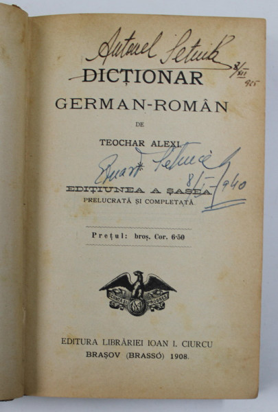 DICTIONAR GERMAN - ROMAN , EDITIUNEA A SASEA de TEOCHAR ALEXI , 1908