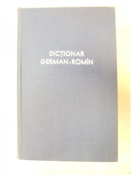 DICTIONAR GERMAN-ROMAN  BUCURESTI 1958