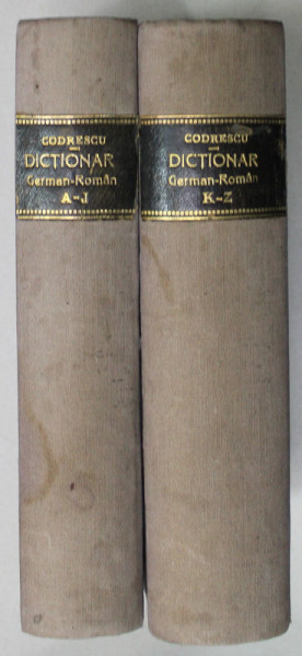 DICTIONAR GERMANO - ROMAN de THEODOR CODRESCU , VOLUMELE I - II , 1909