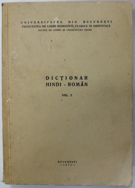 DICTIONAR HINDI - ROMAN , VOLUMUL I de F. VIDYASAGAR si I. PETRESCU , 1973
