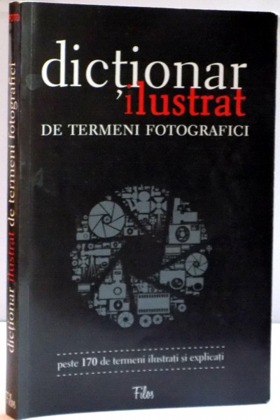 DICTIONAR ILUSTRAT DE TERMENI FOTOGRAFICI , 2014