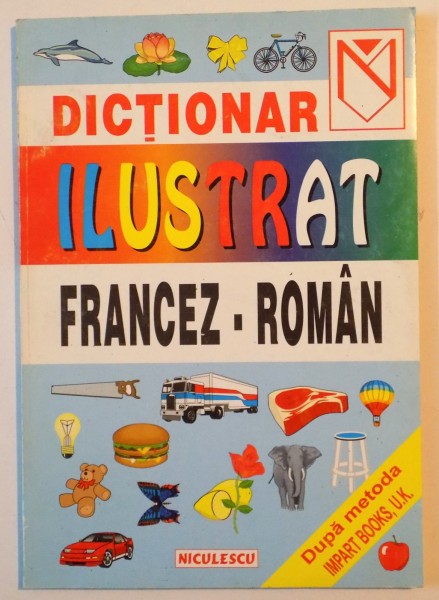DICTIONAR ILUSTRAT FRANCEZ-ROMAN , 1997