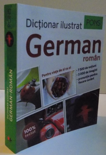 DICTIONAR ILUSTRAT GERMAN - ROMAN, PENTRU VIATA DE ZI CU ZI, 2016