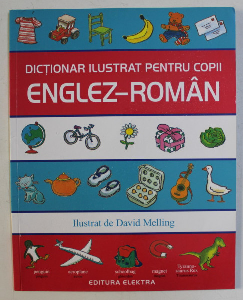 DICTIONAR ILUSTRAT PENTRU COPII ENGLEZ-ROMAN de NEIL MORRIS , ILUSTRAT de DAVID MEELING , 2011