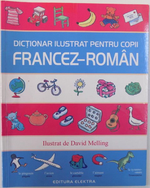 DICTIONAR ILUSTRAT PENTRU COPII - FRANCEZ-ROMAN, 2011