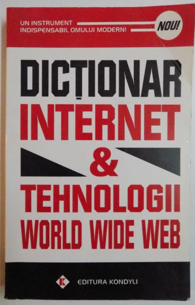 DICTIONAR INTERNET & TEHNOLOGII WORLD WIDE WEB , 2000