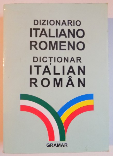 DICTIONAR ITALIAN ROMAN , EDITIA A III A REVAZUTA de ROXANA BALACI , 2007