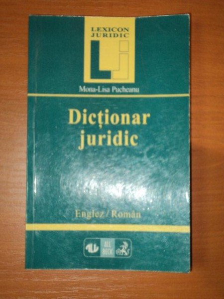 DICTIONAR JURIDIC -ENGLEZ /ROMAN   MONA LISA PUCHEANU