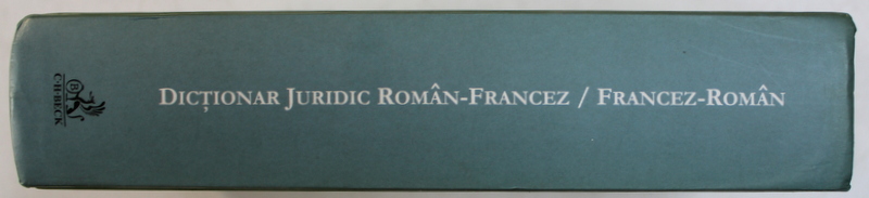 DICTIONAR JURIDIC ROMAN - FRANCEZ / FRANCEZ - ROMAN , EDITIA 2 de DIANA DANISOR , 2010