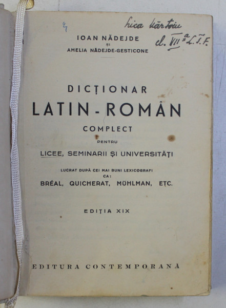 DICTIONAR LATIN - ROMAN COMPLECT PENTRU LICEE , SEMINARII SI UNIVERSITATI de IOAN NADEJDE si AMELIA NADEJDE - GESTICONE , EDITIE INTERBELICA