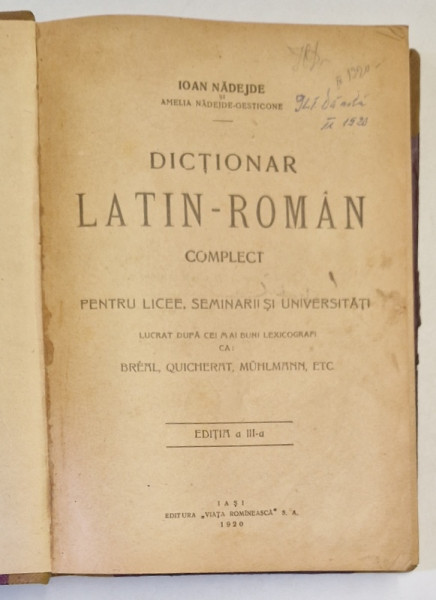 DICTIONAR LATIN - ROMAN COMPLET de IOAN NADEJDE , EDITIA A III A , 1920