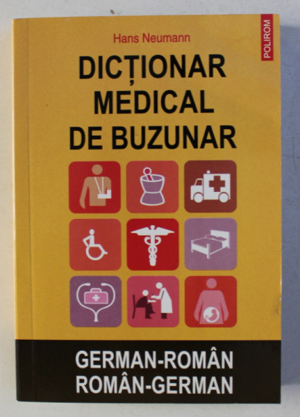 DICTIONAR MEDICAL DE BUZUNAR  GERMAN - ROMAN / ROMAN - GERMAN  de HANS NEUMANN  , 2010