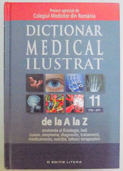 DICTIONAR MEDICAL ILUSTRAT DE LA A LA Z , VOL 11 PSI - SPI , 2013