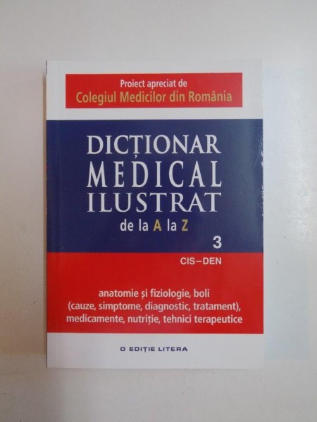 DICTIONAR MEDICAL ILUSTRAT DE LA A LA Z, VOL III, CIS-DEN, 2015