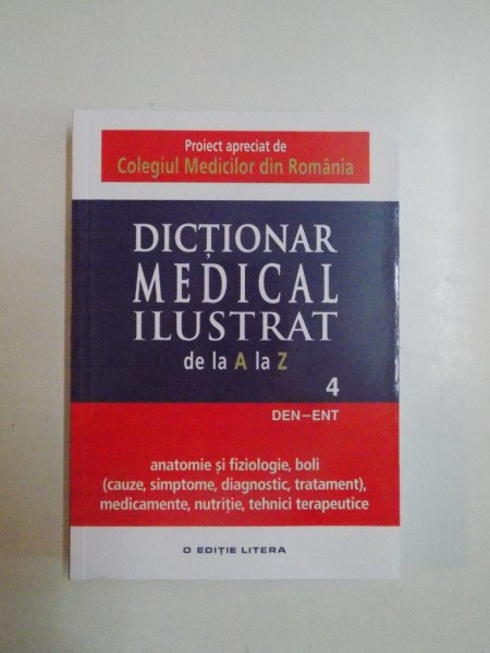 DICTIONAR MEDICAL ILUSTRAT DE LA A LA Z, VOL IV, DEN-ENT