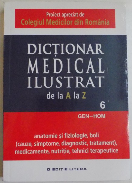 DICTIONAR MEDICAL ILUSTRAT DE LA A LA Z , VOL VI ( GEN-HOM ) , 2015
