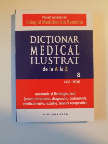 DICTIONAR MEDICAL ILUSTRAT DE LA A LA Z , VOL VIII , 2015