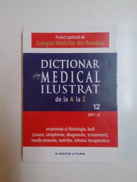 DICTIONAR MEDICAL ILUSTRAT DE LA A LA Z , VOL XII