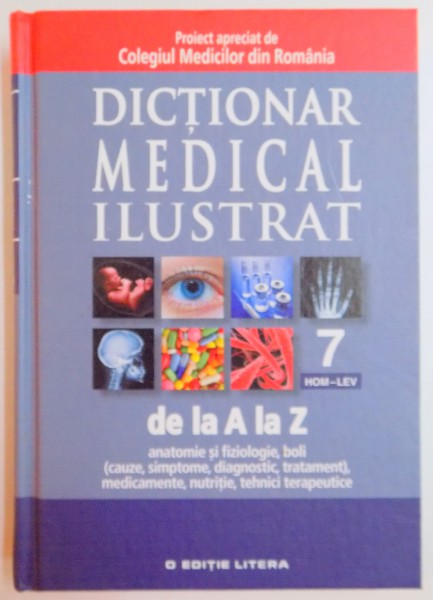 DICTIONAR MEDICAL ILUSTRAT DE LA A LA Z  , VOL. 7 , HOM-LEV , 2013