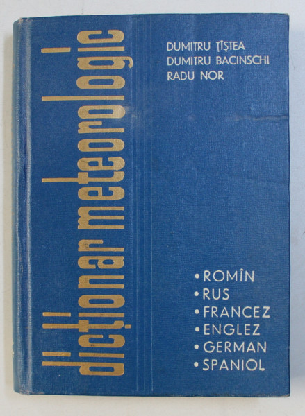 DICTIONAR METEOROLOGIC ROMAN - RUS - FRANCEZ - ENGLEZ - GERMAN - SPANIOL de DUMITRU TASTEA ...RADU NOR , 1965