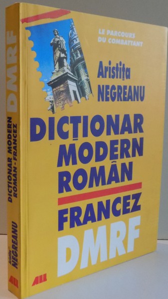 DICTIONAR MODERN ROMAN-FRANCEZ de ARISTITA NEGREANU , 2002
