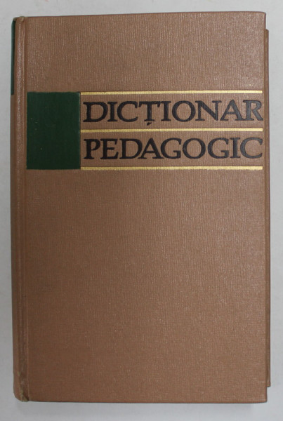 DICTIONAR PEDAGOGIC , sub redactia I.A. KAIROV ..A.A. SMIRNOV , 1963