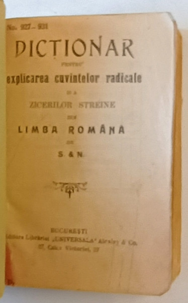 DICTIONAR PENTRU EXPLICAREA CUVINTELOR RADICALE SI A ZICERILOR STREINE DIN LIMBA ROMANA *PREZINTA URME DE UZURA