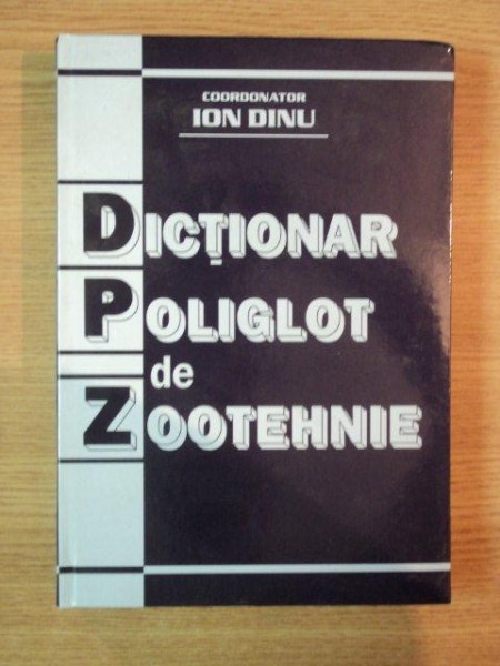 DICTIONAR POLIGLOT DE ZOOTEHNIE de ION DINU ... LILIANA BLAJOVICI , 2000