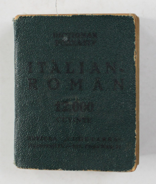 DICTIONAR PORTATIV ITALIAN - ROMAN de M. IONESCU , 10.000 CUVINTE , 1943 , CARTE DE DIMENSIUNI REDUSE