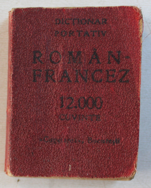 DICTIONAR PORTATIV ROMAN  - FRANCEZ , 12000 DE CUVINTE de S . PAVES , EDITIE INTERBELICA , CARTE LILIPUT *