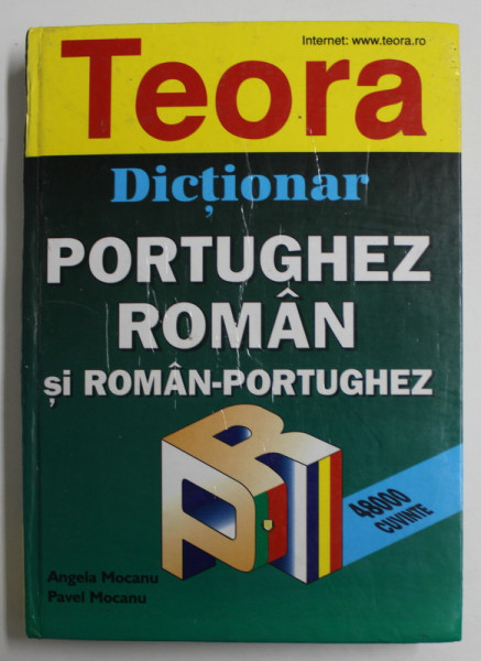 DICTIONAR PORTUGHEZ ROMAN SI ROMAN PORTUGHEZ de ANGELA MOCANU si PAVEL MOCANU , 2008