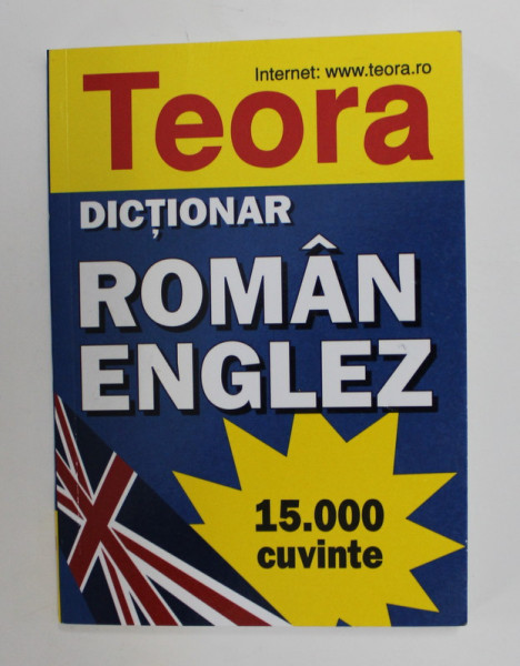 DICTIONAR ROMAN ENGLEZ - 15000 DE CUVINTE de ANDREI BANTAS , 2004