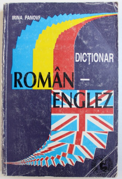 DICTIONAR ROMAN - ENGLEZ de IRINA PANOVF , BUCURESTI 1998